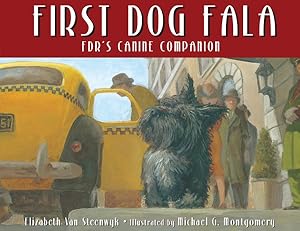 Image du vendeur pour First Dog Fala : Fdr's Canine Companion mis en vente par GreatBookPrices