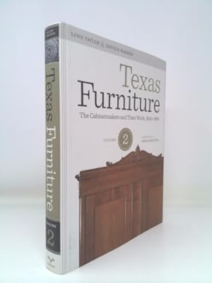 Seller image for Texas Furniture, Volume Two: The Cabinetmakers and Their Work, 1840-1880 for sale by ThriftBooksVintage