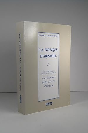 La Physique d'Aristote. L'avènement de la science physique