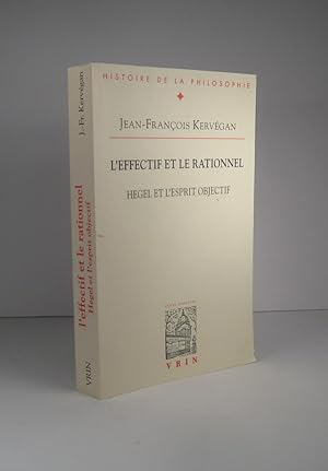 Bild des Verkufers fr L'effectif et le rationel. Hegel et l'esprit objectif zum Verkauf von Librairie Bonheur d'occasion (LILA / ILAB)