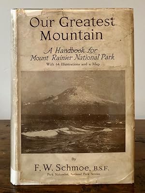 Our Greatest Mountain A Handbook for Mount Rainier National Park