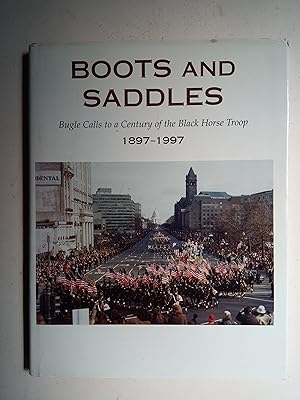 Image du vendeur pour Boots and Saddles - Bugle calls to a century of the Black Horse Troop 1897-1997 mis en vente par best books