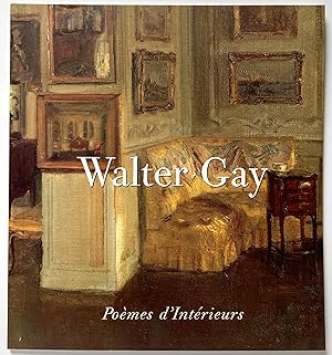 Image du vendeur pour Walter Gay: Poemes d'Interieurs mis en vente par Lectern Books