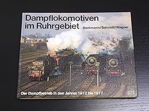 Seller image for Dampflokomotiven im Ruhrgebiet: Der Dampfbetrieb in den Jahren 1972 bis 1977 for sale by Bradley Ross Books