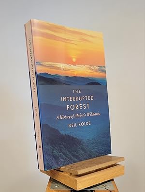 Imagen del vendedor de The Interrupted Forest: A History of Maine's Wildlands a la venta por Henniker Book Farm and Gifts