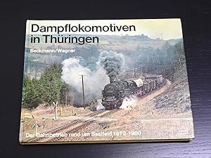 Dampflokomotiven in Thuringen: Der Bahnbetrieb rund um Saalfeld 1972-1980 (German Edition)