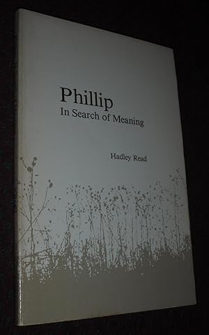 Seller image for Phillip: In Search of Meaning for sale by Pensees Bookshop