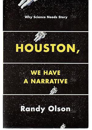 Immagine del venditore per Houston, We Have a Narrative: Why Science Needs Story venduto da EdmondDantes Bookseller