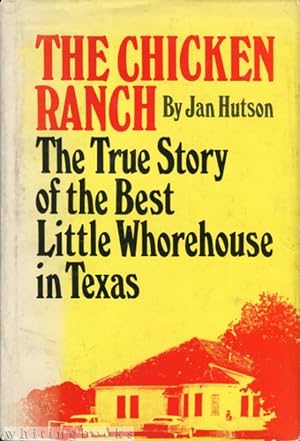 Immagine del venditore per The Chicken Ranch: The True Story of the Best Little Whorehouse in Texas venduto da Whiting Books