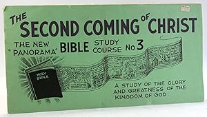 Seller image for THE SECOND COMING OF CHRIST: A Study of the Glory and Greatness of the Kingdom of God [The New "Panorama" Bible Study Course No. 3] for sale by Arches Bookhouse