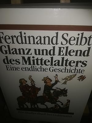 Bild des Verkufers fr Glanz und Elend des Mittelalters, eine endliche Geschichte zum Verkauf von Verlag Robert Richter
