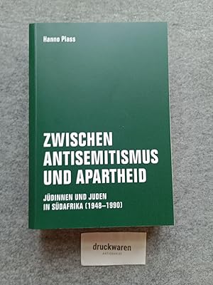 Zwischen Antisemitismus und Apartheid : Jüdinnen und Juden in Südafrika (1948-1990).