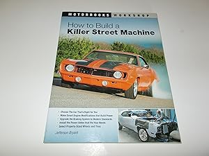 Bild des Verkufers fr How to Build a Killer Street Machine (Motorbooks Workshop) zum Verkauf von Paradise Found Books
