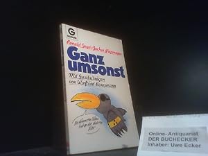 Seller image for Ganz umsonst. Ronald Geyer ; Jochen Piepmeyer. Mit Gastbeitr. von Winfried Bornemann / Goldmann ; 8583 for sale by Der Buchecker