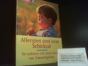 Bild des Verkufers fr Allergien sind kein Schicksal : so schtze ich mein Kind vor Umweltgiften. Ravensburger Ratgeber Familie zum Verkauf von Der Buchecker