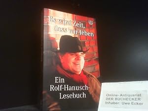 Seller image for Es wird Zeit, dass wir leben : ein Rolf-Hanusch-Lesebuch. hrsg. von Thomas A. Seidel und Marie Hanusch for sale by Der Buchecker