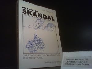 Bild des Verkufers fr Der politische Skandal : zur symbolischen und dramaturgischen Qualitt von Politik. Zusammen mit Hans Peter Albers . Mit Zeichn. von Ernst Maria Lang zum Verkauf von Der Buchecker