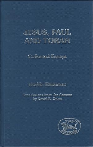 Jesus, Paul and Torah: Collected Essays