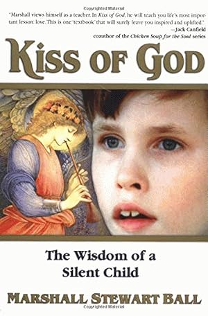 Imagen del vendedor de Kiss of God: The Wisdom of a Silent Child a la venta por Paper Garden Books