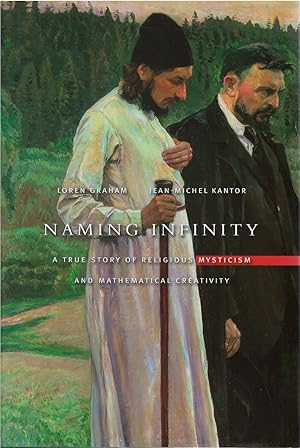 Bild des Verkufers fr Naming Infinity: A True Story of Religious Mysticism and Mathematical Creativity zum Verkauf von The Haunted Bookshop, LLC