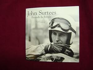 Imagen del vendedor de John Surtees. Friends and Rivals. A Celebration of the 40th Anniversary of John Surtees' F1 World Championship. a la venta por BookMine