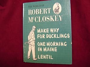 Imagen del vendedor de The World of Robert McCloskey. Make Way for Ducklings, One Morning in Maine, Lentil. a la venta por BookMine