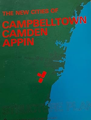 The State Planning Authority of New South Wales. The New Cities of Campbelltown, Camden, Appin. S...