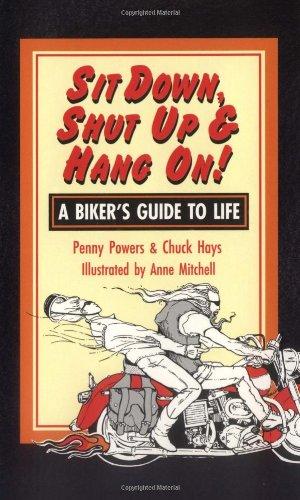 Bild des Verkufers fr Sit Down, Shut Up & Hang On!: a Biker's Guide to Life zum Verkauf von WeBuyBooks