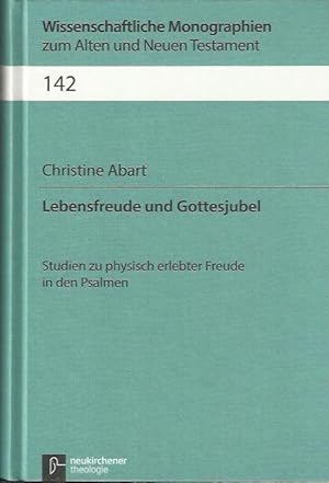 Bild des Verkufers fr Lebensfreude und Gottesjubel: Studien zu physisch erlebter Freude in den Psalmen zum Verkauf von bcher-stapel