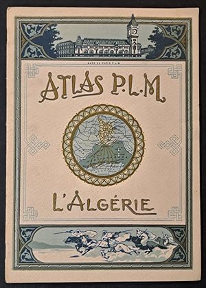 Imagen del vendedor de Atlas P.L.M. L Algrie : Alger, Oran, Constantine a la venta por Librairie de l'Avenue - Henri  Veyrier