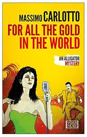 Seller image for For All the Gold in the World: An Alligator Mystery (The Alligator, 5) for sale by WeBuyBooks