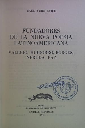 Seller image for Fundadores de la Nueva Poesia Latinoamericana: Vallejo, Huidobro, Borges, Neruda, Paz. for sale by books4less (Versandantiquariat Petra Gros GmbH & Co. KG)