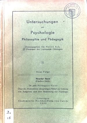 Seller image for Untersuchungen zur Psychologie, Philosophie und Pdagogik. Neue Folge. ber die Abstraktion als geistiges Mittel zur Lsung von Aufgaben und ihre Beziehung zur Typologie. Bd. 9, H. 5 for sale by books4less (Versandantiquariat Petra Gros GmbH & Co. KG)