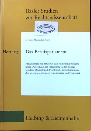 Immagine del venditore per Das Berufsparlament : parlamentar. Struktur- u. Funktionsprobleme unter Darst. d. Parlamente in d. Bundesrepublik Deutschland, Frankreich, Grossbritannien, d. Vereinigten Staaten von Amerika u. Dnemark. Basler Studien zur Rechtswissenschaft ; H. 107 venduto da books4less (Versandantiquariat Petra Gros GmbH & Co. KG)