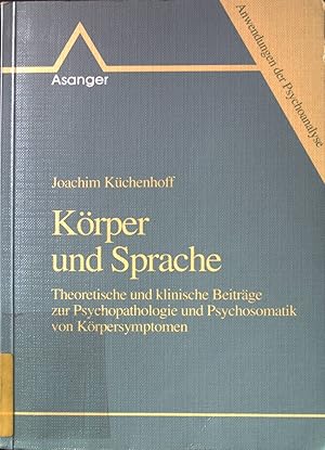 Immagine del venditore per Krper und Sprache : theoretische und klinische Beitrge zur Psychopathologie und Psychosomatik von Krpersymptomen. Anwendungen der Psychoanalyse ; Bd. 4. venduto da books4less (Versandantiquariat Petra Gros GmbH & Co. KG)