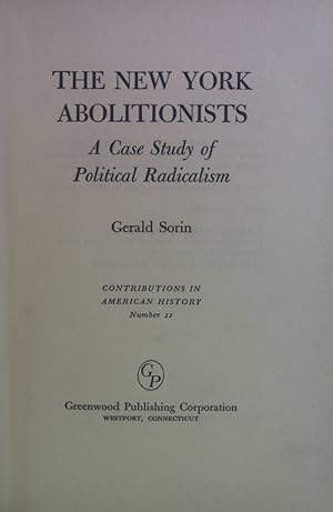 Bild des Verkufers fr The New York Abolitionists: A Case Study of Political Radicalism. Contributions in American History, 11 zum Verkauf von books4less (Versandantiquariat Petra Gros GmbH & Co. KG)