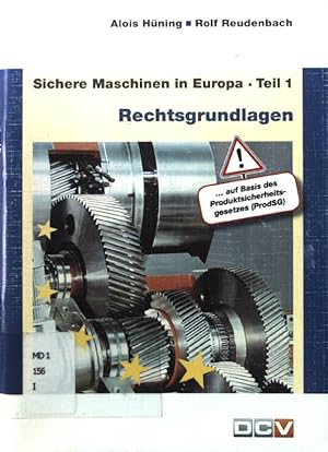 Seller image for Europische und nationale Rechtsgrundlagen : Kurzinformation fr Hersteller und Benutzer. Sichere Maschinen in Europa, Teil 1. for sale by books4less (Versandantiquariat Petra Gros GmbH & Co. KG)
