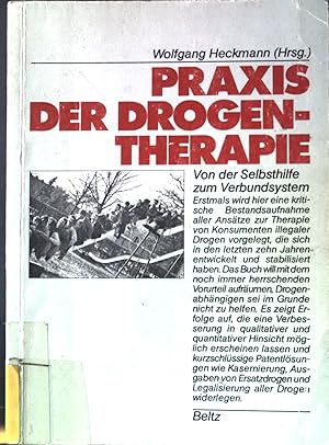 Seller image for Praxis der Drogentherapie : von d. Selbsthilfe zum Verbundsystem. for sale by books4less (Versandantiquariat Petra Gros GmbH & Co. KG)
