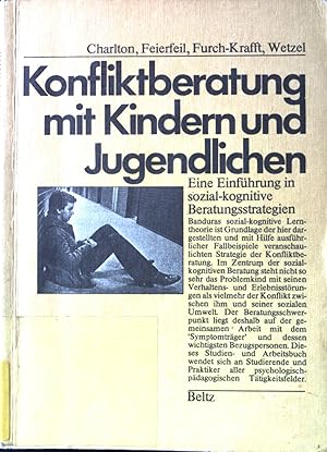 Bild des Verkufers fr Konfliktberatung mit Kindern und Jugendlichen : e. Einf. in sozial-kognitive Beratungsstrategien. zum Verkauf von books4less (Versandantiquariat Petra Gros GmbH & Co. KG)