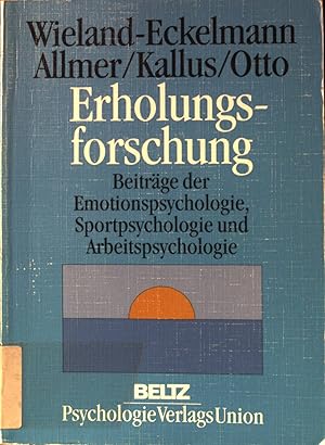 Imagen del vendedor de Erholungsforschung : Beitrge der Emotionspsychologie, Sportpsychologie und Arbeitspsychologie. a la venta por books4less (Versandantiquariat Petra Gros GmbH & Co. KG)