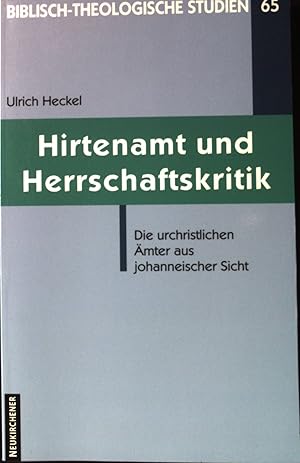 Bild des Verkufers fr Hirtenamt und Herrschaftskritik : die urchristlichen mter aus johanneischer Sicht. Biblisch-theologische Studien ; 65. zum Verkauf von books4less (Versandantiquariat Petra Gros GmbH & Co. KG)