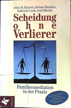 Bild des Verkufers fr Scheidung ohne Verlierer : Familienmediation in der Praxis. zum Verkauf von books4less (Versandantiquariat Petra Gros GmbH & Co. KG)