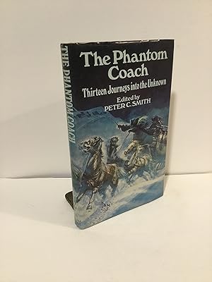 Imagen del vendedor de Phantom Coach: Thirteen Journeys into the Unknown a la venta por Chris Grobel