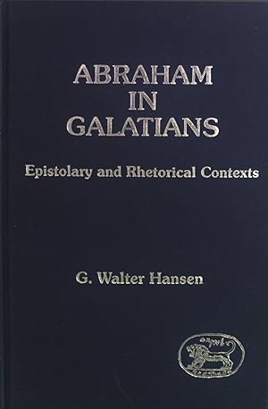 Immagine del venditore per Abraham in Galatians: Epistolary and Rhetorical Contexts Journal for the Study of the New Testament Supplement Series, 29 venduto da books4less (Versandantiquariat Petra Gros GmbH & Co. KG)