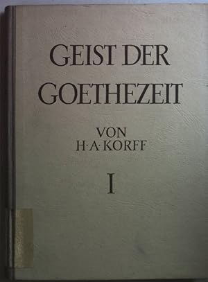 Imagen del vendedor de Geist der Goethezeit: Versuch einer ideellen Entwicklung der klassisch-romantischen Literaturgeschichte: I.TEIL: Sturm und Drang. a la venta por books4less (Versandantiquariat Petra Gros GmbH & Co. KG)