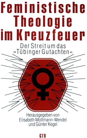 Seller image for Feministische Theologie im Kreuzfeuer : der Streit um das "Tbinger Gutachten" Gtersloher Taschenbcher Siebenstern ; (Nr 536) for sale by books4less (Versandantiquariat Petra Gros GmbH & Co. KG)