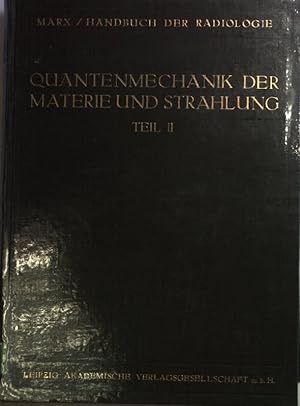 Handbuch der Radiologie: BAND VI: Quantenmechanik der Materie und Strahlung; Teil II: Moleküle.