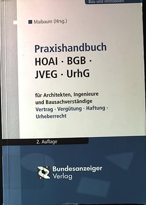 Seller image for Praxishandbuch HOAI, BGB, JVEG, UrhG fr Architekten, Ingenieure und Bausachverstndige : Vertrag, Vergtung, Haftung, Urheberrecht. Bau und Immobilien. for sale by books4less (Versandantiquariat Petra Gros GmbH & Co. KG)