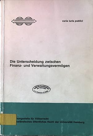 Bild des Verkufers fr Die Unterscheidung zwischen Finanz- und Verwaltungsvermgen - Im Lichte des modernen Rechts- und Wirtschaftsstaates. zum Verkauf von books4less (Versandantiquariat Petra Gros GmbH & Co. KG)