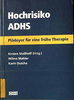 Bild des Verkufers fr Hochrisiko ADHS : Pldoyer fr eine frhe Therapie. zum Verkauf von books4less (Versandantiquariat Petra Gros GmbH & Co. KG)